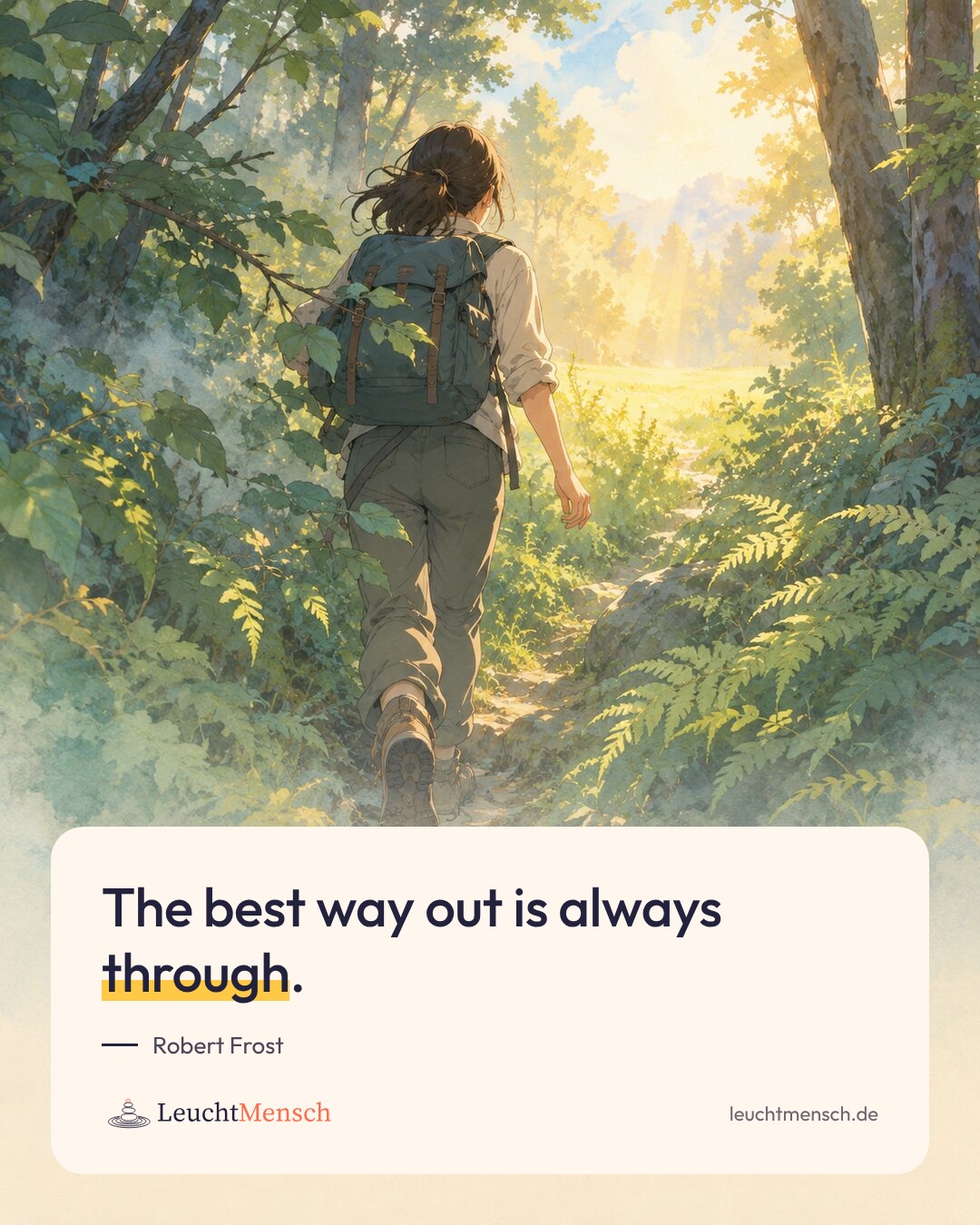 „The best way out is always through.“ Robert Frost
